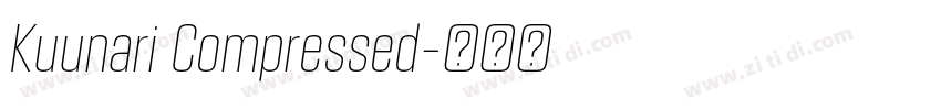 Kuunari Compressed字体转换 Kuunari Compressed字体转换